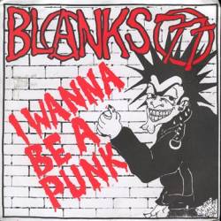 Blanks 77 : I Wanna Be A Punk
